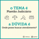 Plantão Judiciário - Onde posso buscar atendimento?